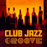 Обложка для Jazz Music Collection - Club Jazz Groove