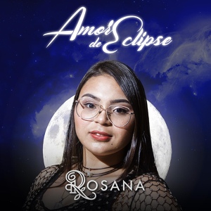 Обложка для Rosana - Amor de Eclipse