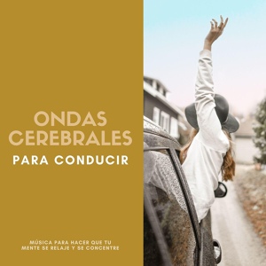 Обложка для Ondas Cerebrales - Ondas Cerebrales para Conducir