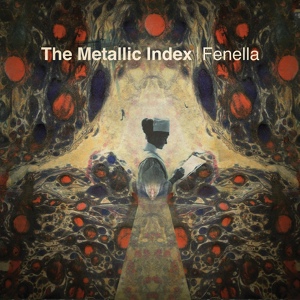 Обложка для Fenella feat. Jane Weaver - The Metallic Index