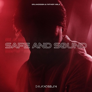 Обложка для Erlandsson, Father Viola - Safe and Sound