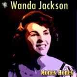 Обложка для Wanda Jackson - Hot Dog That Made Him Her Mad