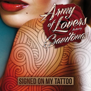 Обложка для Army Of Lovers feat. Gravitonas - Signed On My Tattoo