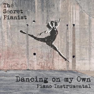Обложка для The Secret Pianist - Dancing on My Own (Piano Instrumental)