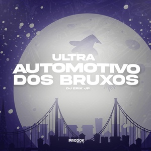 Обложка для DJ Erik JP - Ultra Automotivo dos Bruxos