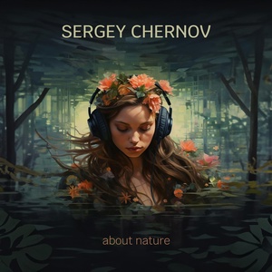 Обложка для Sergey Chernov - About Nature