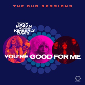Обложка для Tony Moran feat. Kimberly Davis - You're Good for Me