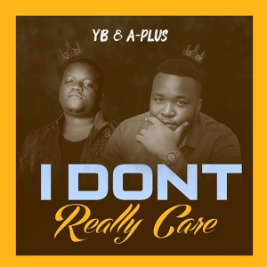 Обложка для A-PLUS feat. YB - I Don't Really Care (feat. YB)