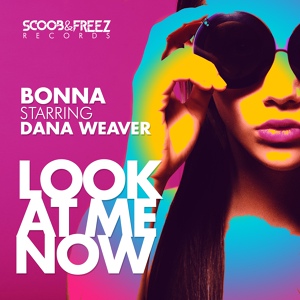 Обложка для Bonna, Dana Weaver - Look At Me Now