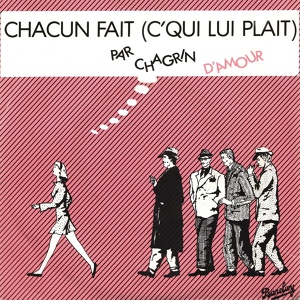 Обложка для Chagrin D'Amour - Chacun fait (c'qui lui plait)