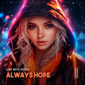 Обложка для Luke Seta, Akyria - Always Hope (Original Mix)