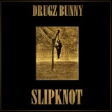 Обложка для Drugz Bunny - Slipknot