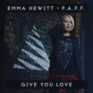 Обложка для Emma Hewitt & P.A.F.F. - Give You Love