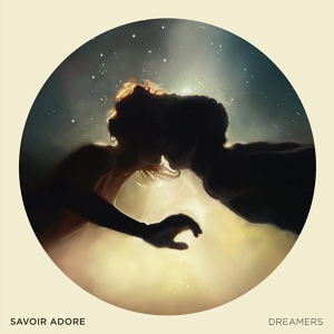 Обложка для Savoir Adore - Dreamers