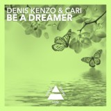 Обложка для Denis Kenzo, Cari - Be A Dreamer