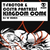Обложка для T-Factor & Costa Pantazis - Kingdom Come  (DJ W Remix)