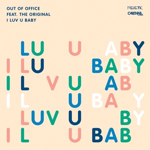 Обложка для Out Of Office feat. The Original - I Luv U Baby (feat. The Original)