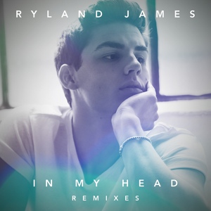 Обложка для Ryland James - In My Head