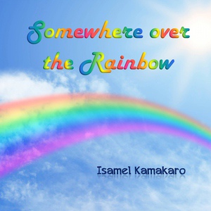 Обложка для Isamel Kamakaro - Somewhere Over the Rainbow