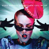 Обложка для Guru Groove Foundation - Call Me Up