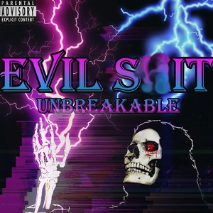 Обложка для UNBREAKABLE - Evil Shit