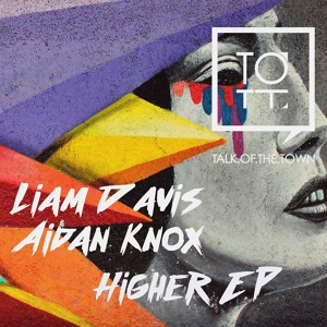 Обложка для Liam Davis, Aidan Knox - Higher