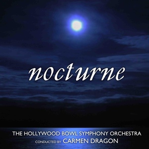Обложка для The Hollywood Bowl Symphony Orchestra Conducted By Carmen Dragon - Grieg: Nocturne (From "Lyric Suite")