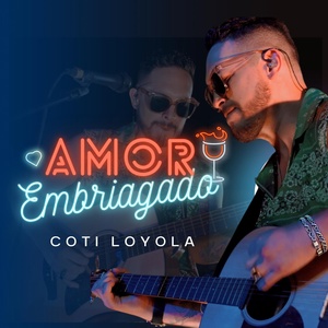 Обложка для Coti Loyola - Amor Embriagado