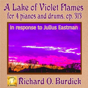 Обложка для Richard O. Burdick - A Lake of Violet Flames, Op. 313