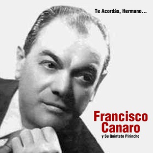 Обложка для Francisco Canaro y Su Quinteto Pirincho - Milonga Con Variaciones