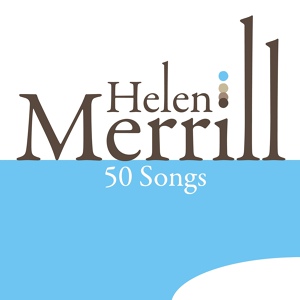 Обложка для Helen Merrill - He Was Too Good to Me