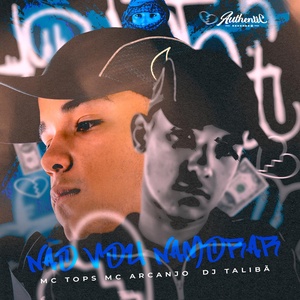 Обложка для DJ TALIBÃ feat. Mc Tops, MC ARCANJO - Não Vou Namorar