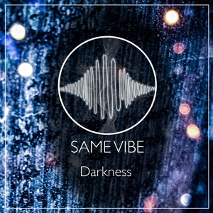 Обложка для Same Vibe - Darkness