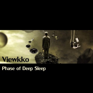 Обложка для Viewkko - Phase of Deep Sleep (Original Mix)