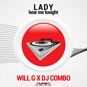 Обложка для Will G, DJ Combo - Lady (Hear Me Tonight)