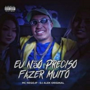 Обложка для Talento Dos Fluxos, MC Nego JP, djalekoriginal - Eu Não Preciso Fazer Muito