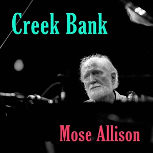 Обложка для Mose Allison - Creek Bank