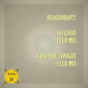 Обложка для 1. BloodDropz! - So Good (Club H&D Mix)