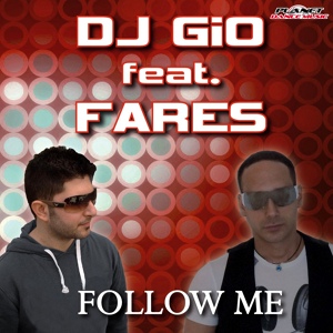 Обложка для DJ Gio feat. Fares - Follow Me