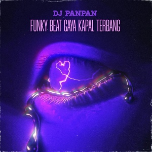 Обложка для DJ Panpan - FUNKY BEAT GAYA KAPAL TERBANG