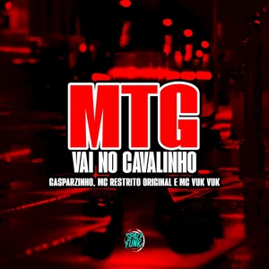 Обложка для MC RESTRITO ORIGINAL, Gasparzinho, MC Vuk Vuk - Mtg Vai no Cavalinho