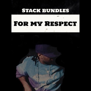 Обложка для Stack Bundles - For My Respect