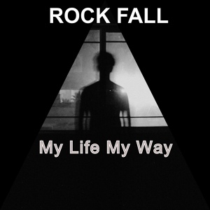 Обложка для ROCK FALL - My Life My Way