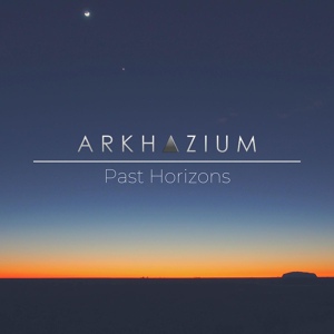 Обложка для ARKHAZIUM - Past Horizons