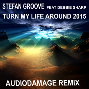 Обложка для Stefan Groove feat. Debbie Sharp - Turn My Life Around 2015