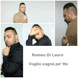 Обложка для Romeo Di Lauro - Voglio cagna' pe' tte