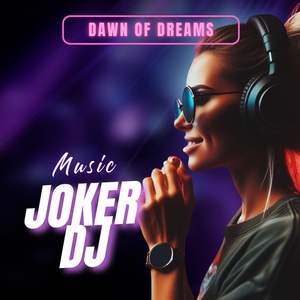 Обложка для Joker DJ - Dawn of Dreams