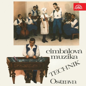 Обложка для Cimbálová muzika Technik - Ej, Moja Milá