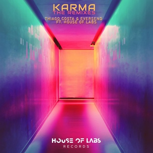 Обложка для Thiago Costa, Eversend feat. House of Labs - Karma