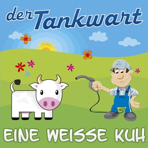 Обложка для Tankwart - Eine Weisse Kuh